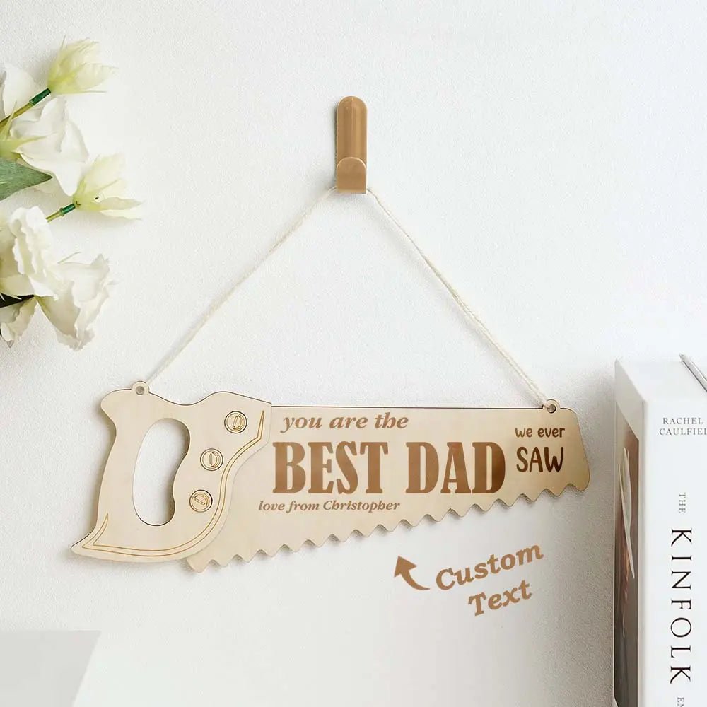 Customizable Best Dad We Ever "Saw" Wood Plaque - Customizable Love